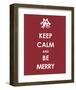 Keep Calm and be Merry-null-Framed Art Print