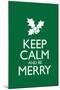 Keep Calm and Be Merry-null-Mounted Art Print