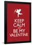 Keep Calm and Be My Valentine Poster-null-Framed Poster