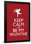 Keep Calm and Be My Valentine-null-Framed Poster