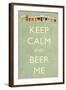 Keep Calm and Beer Me-Lantern Press-Framed Art Print