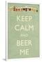 Keep Calm and Beer Me-Lantern Press-Framed Art Print