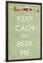 Keep Calm and Beer Me-Lantern Press-Framed Art Print