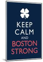 Keep Calm and Boston Strong-null-Mounted Poster