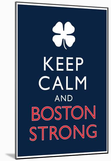Keep Calm and Boston Strong-null-Mounted Poster