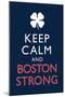 Keep Calm and Boston Strong-null-Mounted Poster