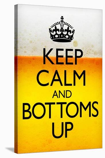 Keep Calm and Bottoms Up Humor Poster-null-Stretched Canvas