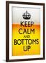 Keep Calm and Bottoms Up Humor-null-Framed Art Print