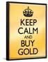 Keep Calm and Buy Gold Poster-null-Framed Poster