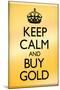 Keep Calm and Buy Gold-null-Mounted Art Print