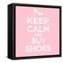 Keep Calm and Buy Shoes-Andrew S Hunt-Framed Stretched Canvas