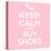 Keep Calm and Buy Shoes-Andrew S Hunt-Stretched Canvas