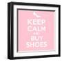 Keep Calm and Buy Shoes-Andrew S Hunt-Framed Art Print