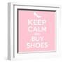 Keep Calm and Buy Shoes-Andrew S Hunt-Framed Art Print