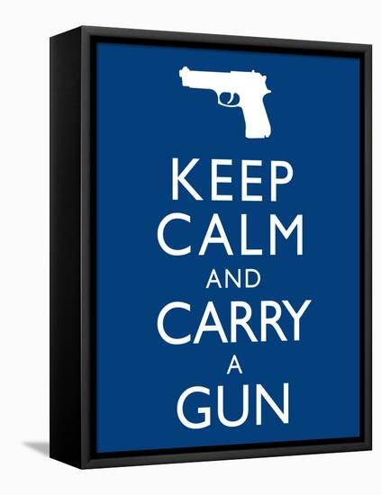 Keep Calm and Carry A Gun Print Poster-null-Framed Stretched Canvas