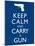 Keep Calm and Carry A Gun Print Poster-null-Mounted Poster