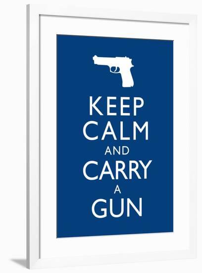 Keep Calm and Carry A Gun-null-Framed Art Print