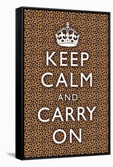 Keep Calm and Carry On Cheetah-null-Framed Stretched Canvas