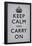 Keep Calm and Carry On, Grey-null-Framed Poster