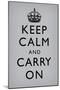 Keep Calm and Carry On, Grey-null-Mounted Poster