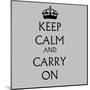 Keep Calm and Carry on Grey-null-Mounted Art Print