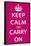 Keep Calm and Carry On, Magenta-null-Framed Poster