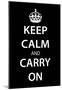 Keep Calm and Carry On (Motivational, Black) Art Poster Print-null-Mounted Poster