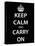 Keep Calm and Carry On (Motivational, Black) Art Poster Print-null-Stretched Canvas