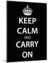 Keep Calm and Carry On (Motivational, Black) Art Poster Print-null-Mounted Poster
