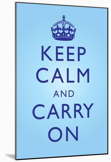Keep Calm and Carry On Motivational Bright Blue Art Print Poster-null-Mounted Poster