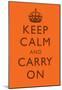 Keep Calm and Carry On Motivational Bright Orange Art Print Poster-null-Mounted Poster