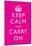 Keep Calm and Carry On Motivational Bright Pink Art Print Poster-null-Mounted Poster