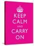Keep Calm and Carry On Motivational Bright Pink Art Print Poster-null-Stretched Canvas