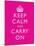 Keep Calm and Carry On Motivational Bright Pink Art Print Poster-null-Mounted Poster