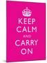 Keep Calm and Carry On Motivational Bright Pink Art Print Poster-null-Mounted Poster