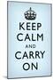 Keep Calm and Carry On (Motivational, Faded Light Blue) Art Poster Print-null-Mounted Poster