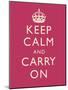 Keep Calm and Carry On Motivational Fuchsia Art Print Poster-null-Mounted Poster