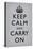 Keep Calm and Carry On (Motivational, Grey) Art Poster Print-null-Stretched Canvas