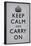 Keep Calm and Carry On (Motivational, Grey) Art Poster Print-null-Framed Poster