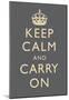 Keep Calm and Carry On Motivational Grey Art Print Poster-null-Mounted Poster