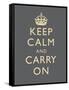 Keep Calm and Carry On Motivational Grey Art Print Poster-null-Framed Stretched Canvas