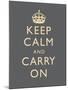 Keep Calm and Carry On Motivational Grey Art Print Poster-null-Mounted Poster