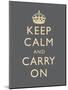 Keep Calm and Carry On Motivational Grey Art Print Poster-null-Mounted Poster