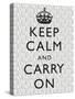 Keep Calm and Carry on Motivational Grey Pattern Art Print Poster-null-Stretched Canvas