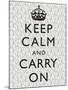 Keep Calm and Carry on Motivational Grey Pattern Art Print Poster-null-Mounted Poster