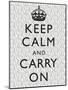 Keep Calm and Carry on Motivational Grey Pattern Art Print Poster-null-Mounted Poster