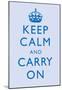 Keep Calm and Carry On Motivational Light Blue Art Print Poster-null-Mounted Poster