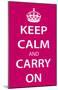 Keep Calm and Carry On (Motivational, Magenta) Art Poster Print-null-Mounted Poster