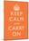 Keep Calm and Carry On Motivational Orange Art Print Poster-null-Mounted Poster