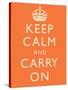 Keep Calm and Carry On Motivational Orange Art Print Poster-null-Stretched Canvas